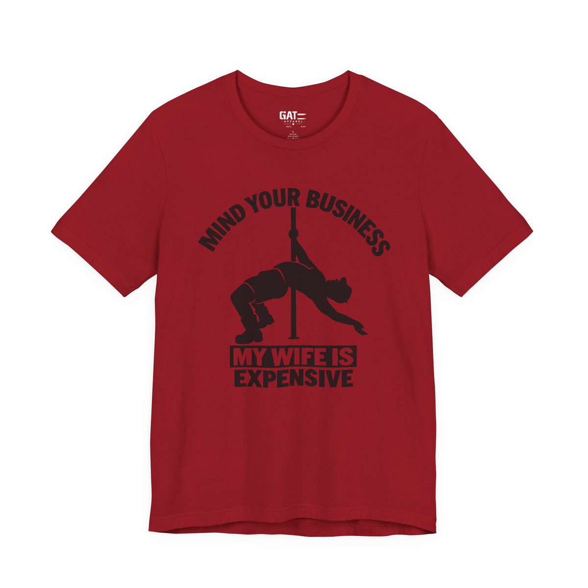 Mind Your Business "My Wife Is Expensive" Tee - Funny Pole Dancer Shirt