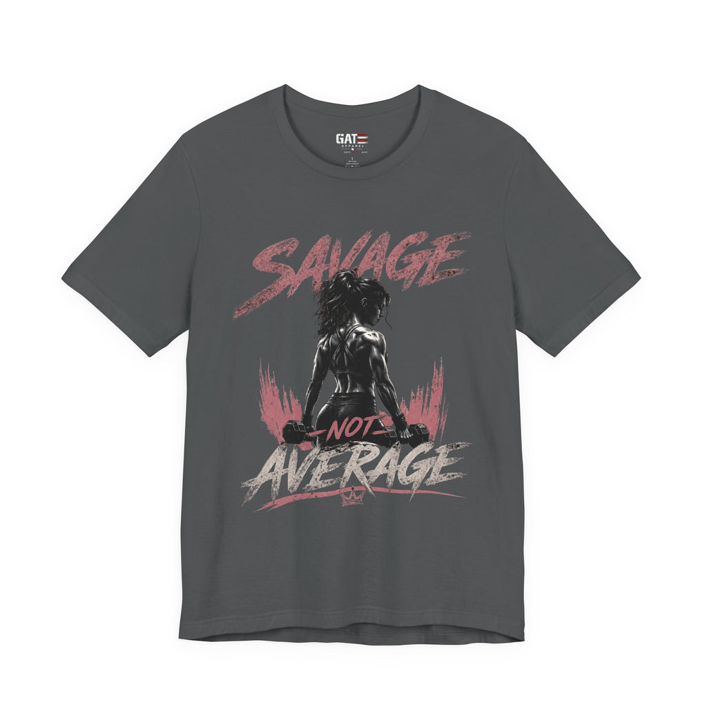 Savage Not Average Shirt, Women's Gym Shirt, Fitness Tee, Weightlifting Shirt, Workout Gift for Strong Women