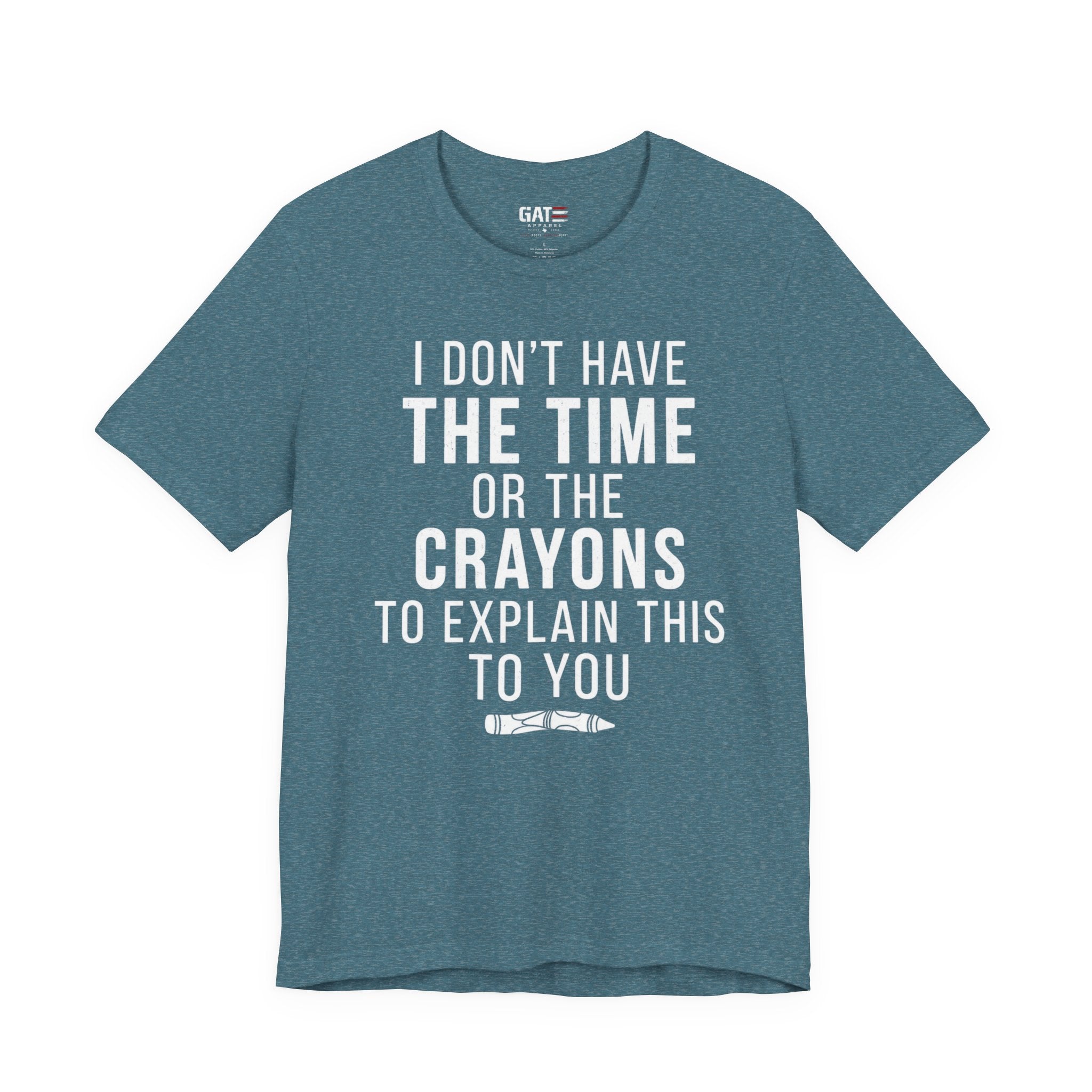 "I Don't Have The Time or The Crayons to Explain This to You"