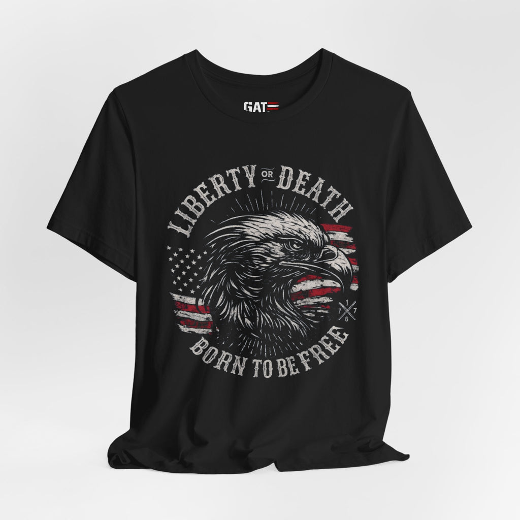 Liberty or Death Shirt, Born to Be Free Patriotic Eagle Tee, 1776 American Flag Shirt, USA Freedom Graphic T-Shirt, Veteran Gift