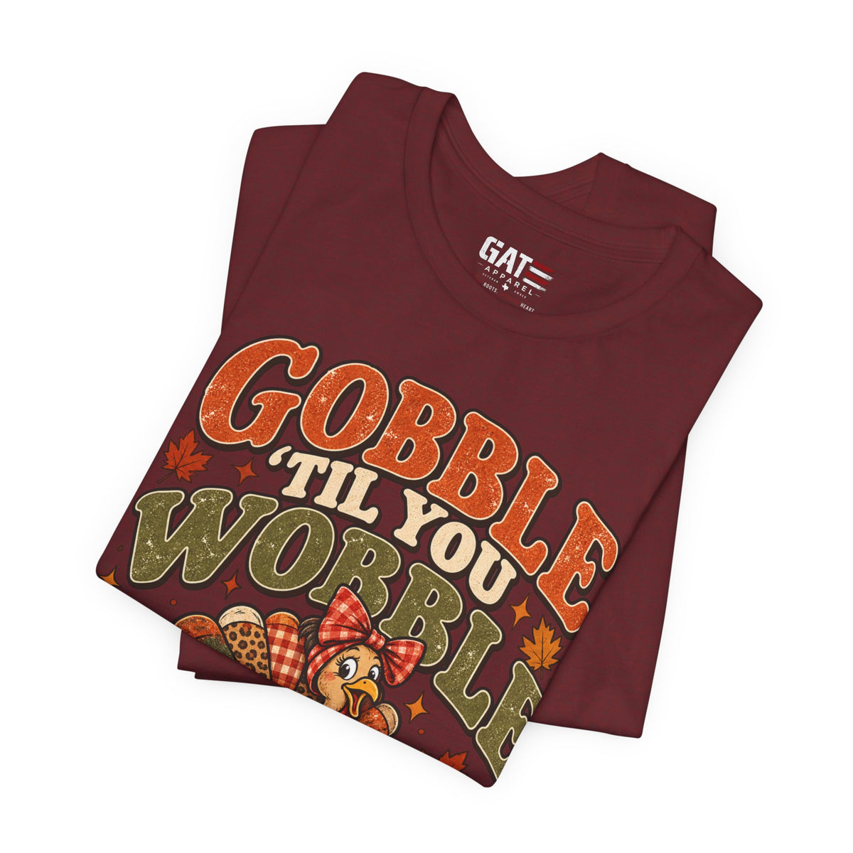 Gobble ’Til You Wobble Turkey Tee — Thanksgiving Holiday Shirt
