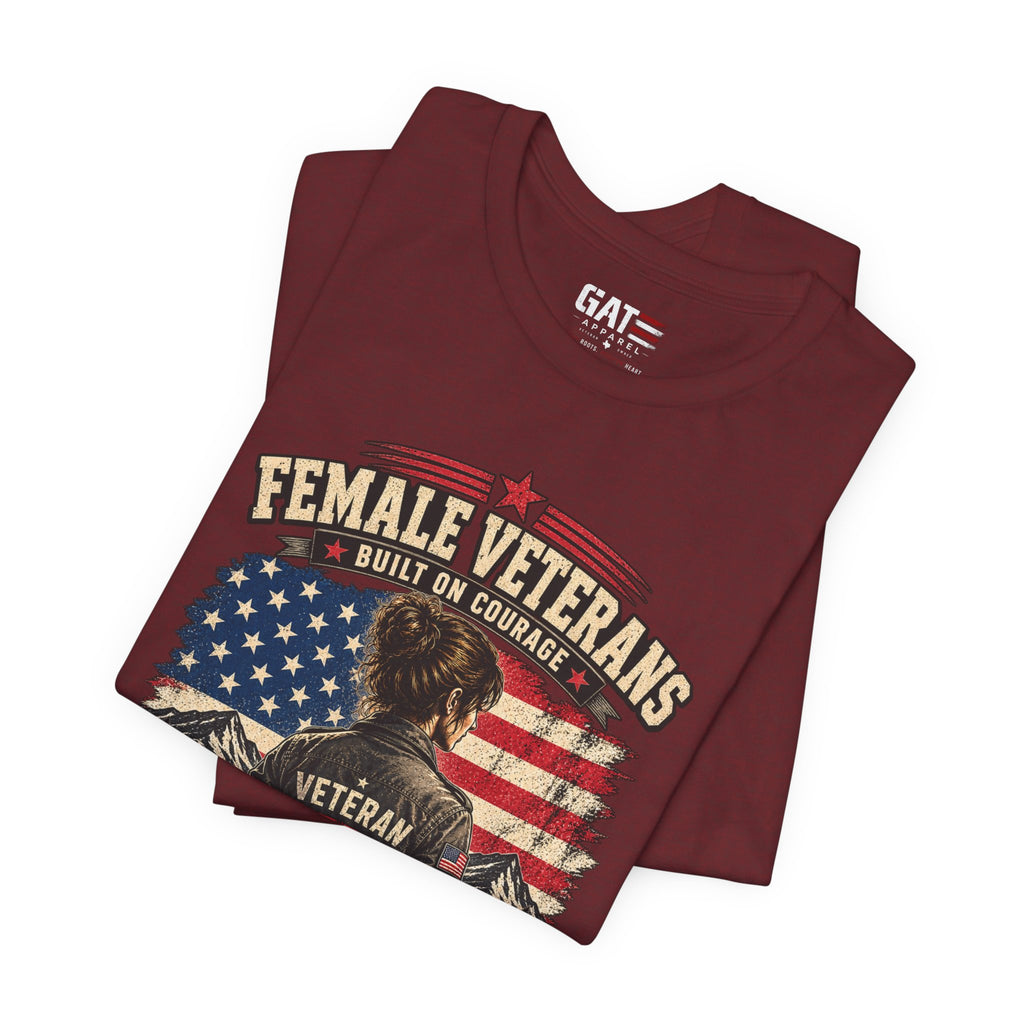 Female Veterans T-Shirt - "Built on Courage, Stronger Than Yesterday" Patriotic Veteran Tee