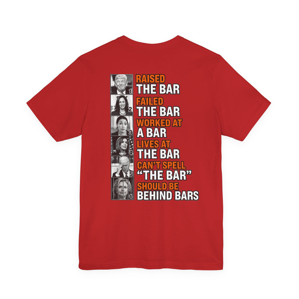 Raised the Bar… Should Be Behind Bars T-Shirt