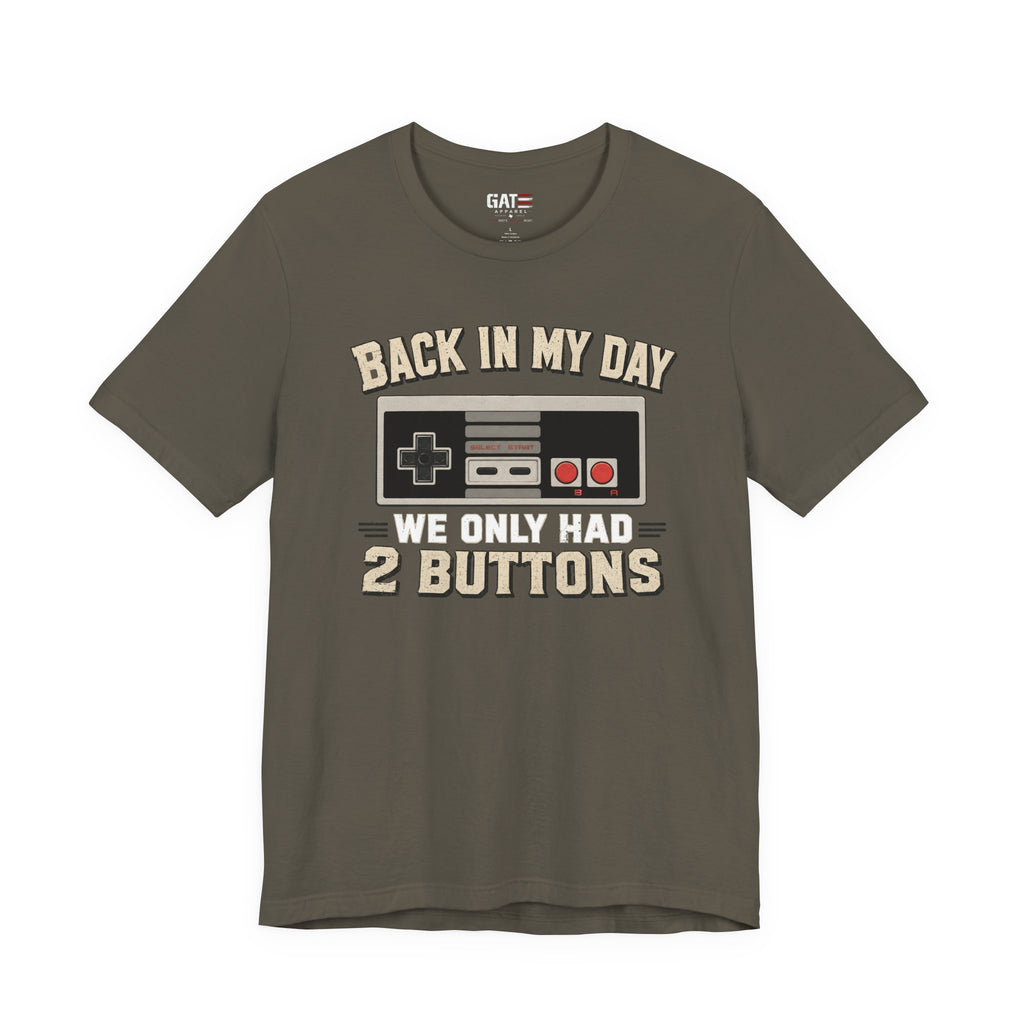 Retro Gamer Shirt, Back In My Day We Only Had 2 Buttons, Vintage Gaming T Shirt, Old School Video Game Tee, Gamer Dad Gift, Nerd Shirt