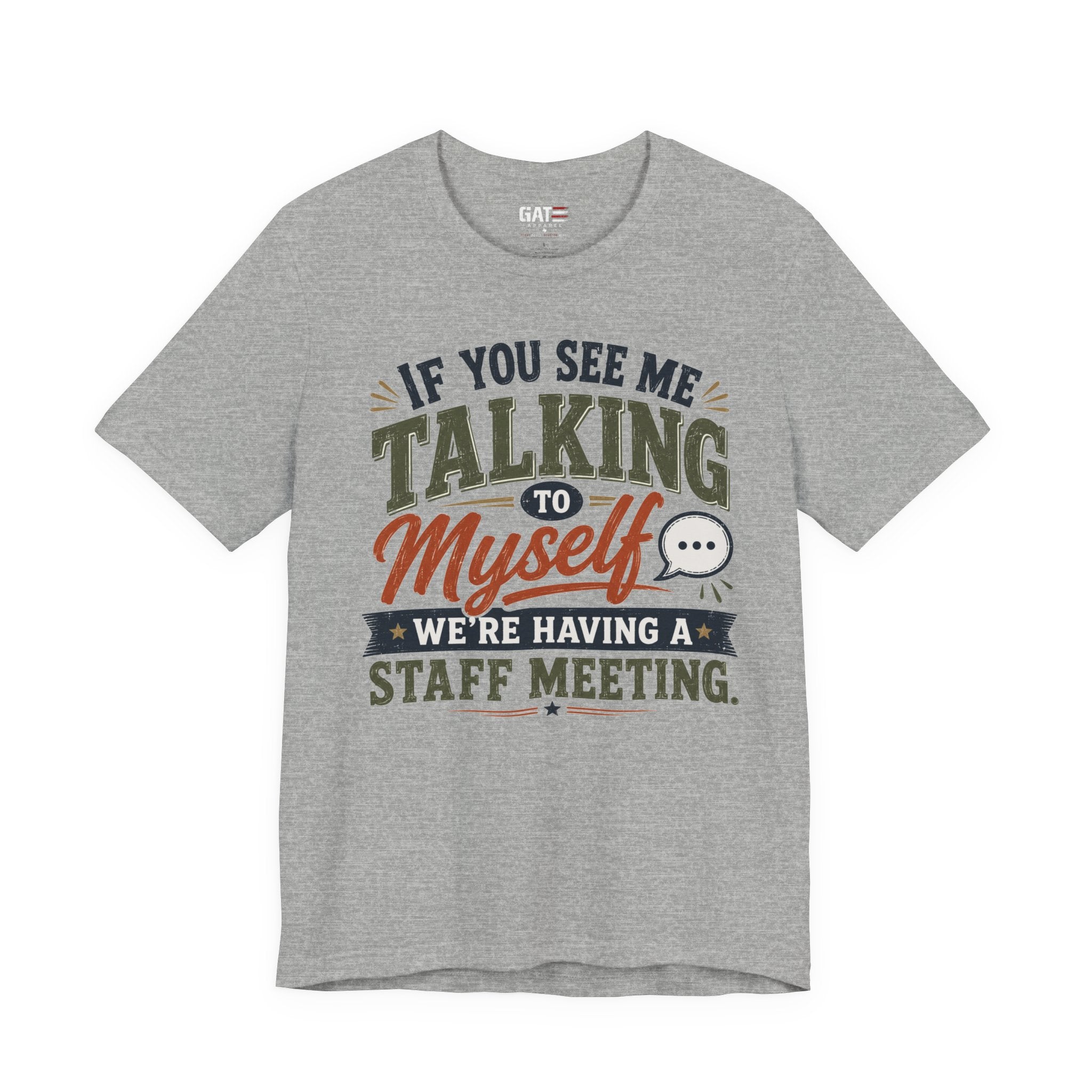 Funny Staff Meeting T‑Shirt — "If You See Me Talking to Myself, We're Having a Staff Meeting"