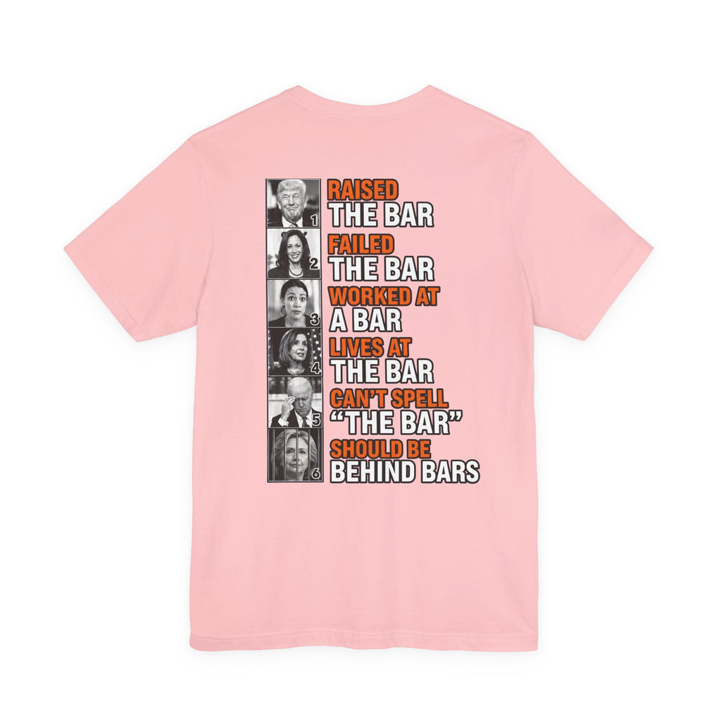 Raised the Bar… Should Be Behind Bars T-Shirt