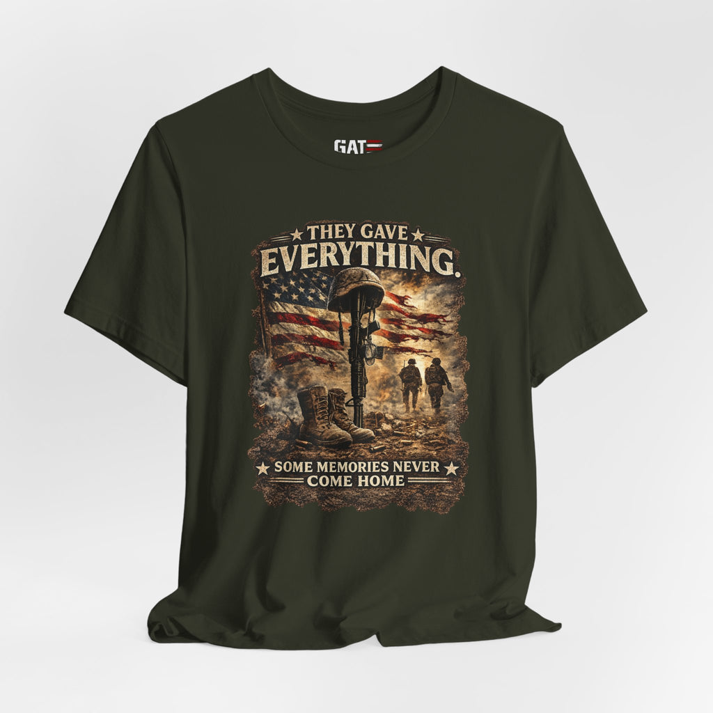 They Gave Everything Memorial T-Shirt — "Some Memories Never Come Home" Patriotic Veteran Tribute Tee