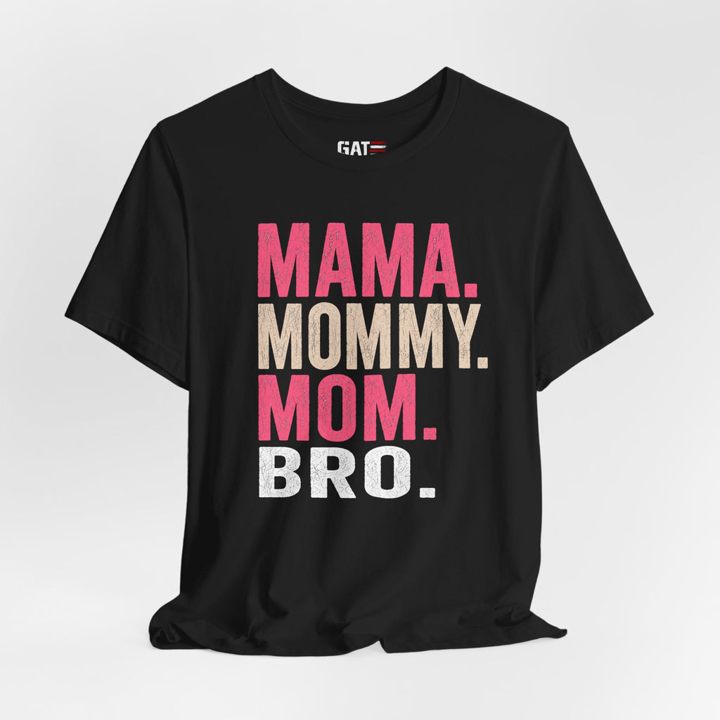 Mama Mommy Mom Bro Shirt, Funny Mom Life Tee, Trendy Mother Graphic T Shirt, Gen Alpha Mom Gift, Cute Mother's Day Shirt