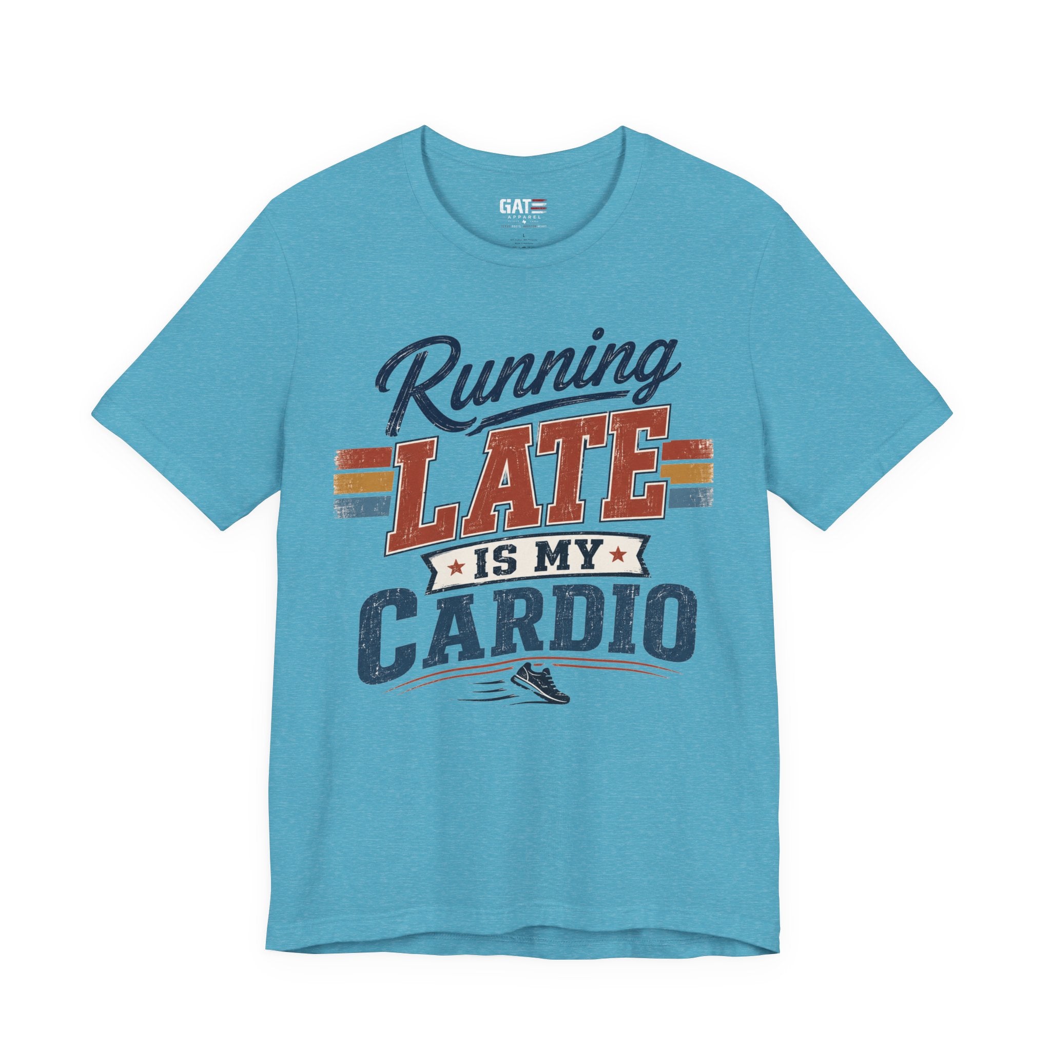 Running Late Is My Cardio T-Shirt — Funny Fitness Running Tee