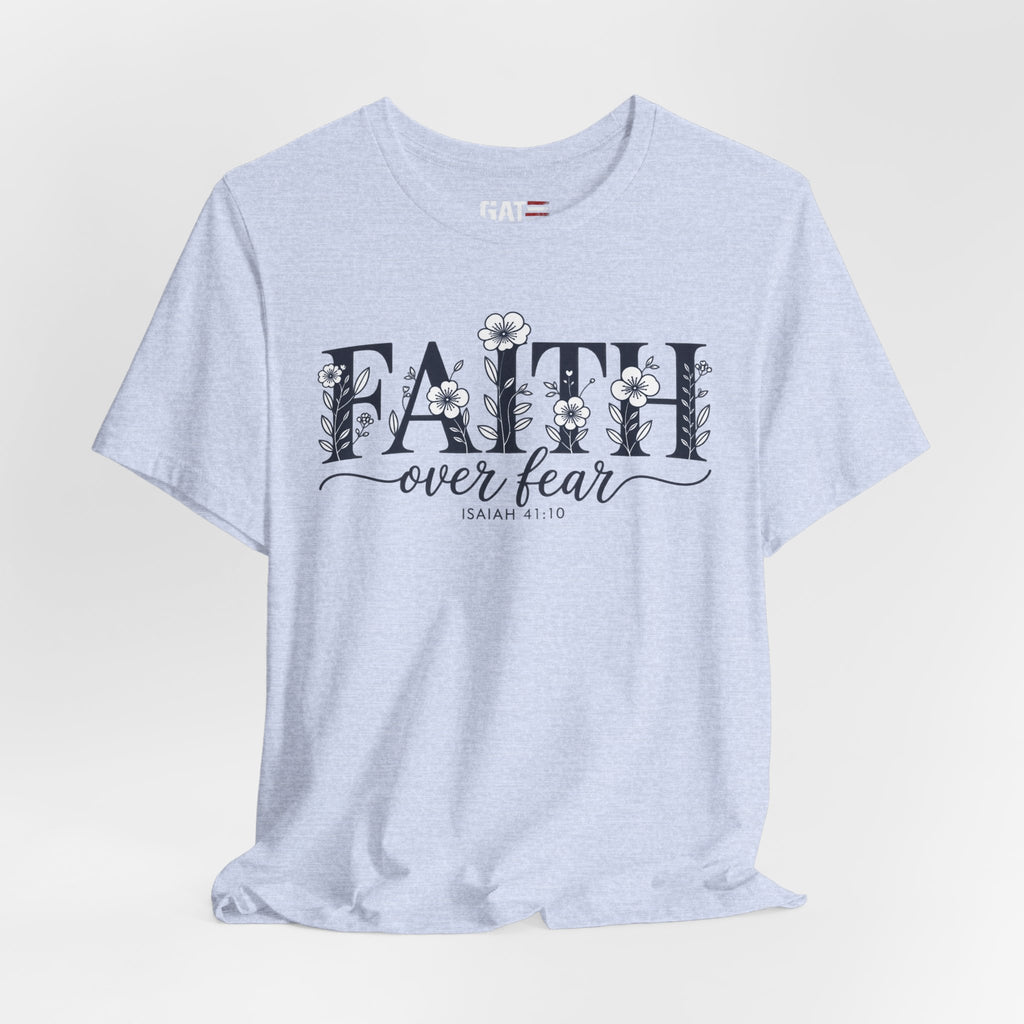 Faith Over Fear Tee — Floral Christian Inspirational Shirt (Psalm 56:3)