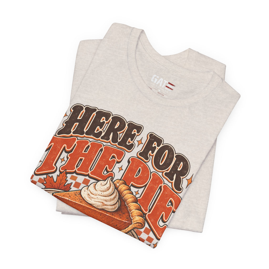 Here For The Pie T-Shirt — Retro Pumpkin Pie Thanksgiving Tee