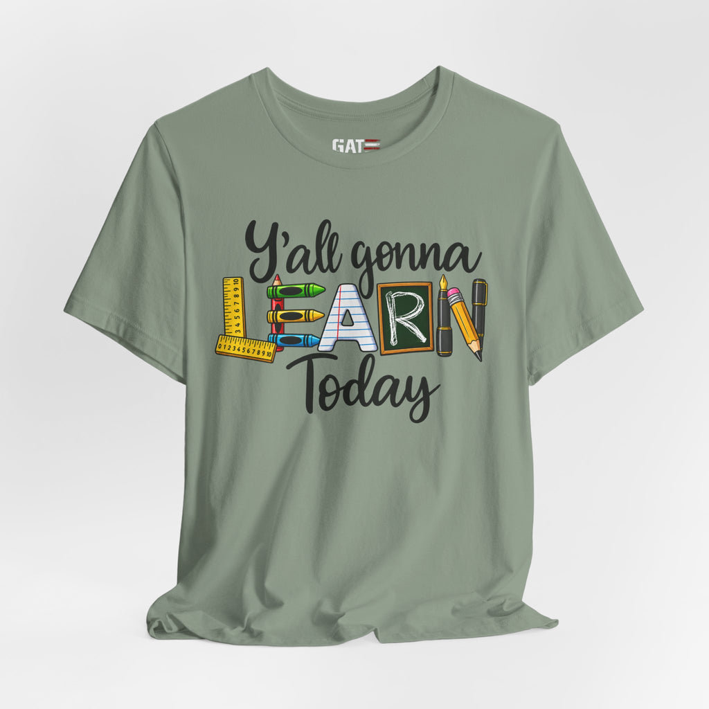 Funny Teacher Shirt – Y’all Gonna Learn Today – product photo