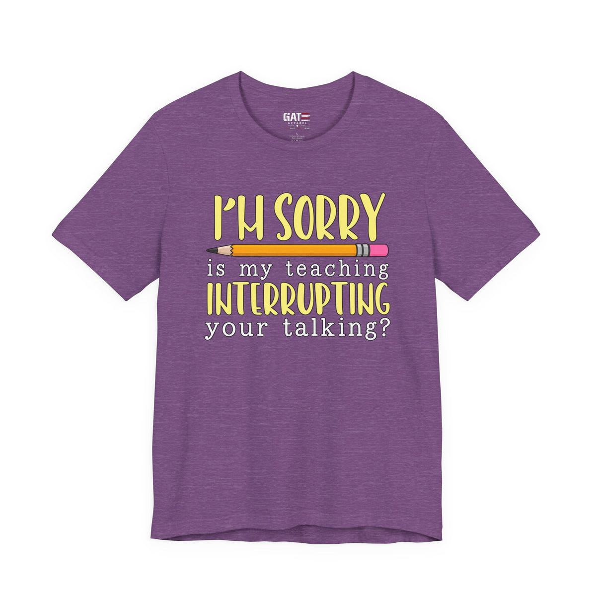 Funny Teacher Shirt – Is My Teaching Interrupting Your Talking? – product photo