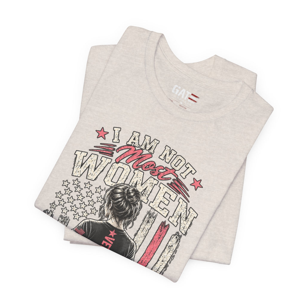 Female Veteran Woman Tee – “I Am Not Most Women” Patriotic Military T-Shirt