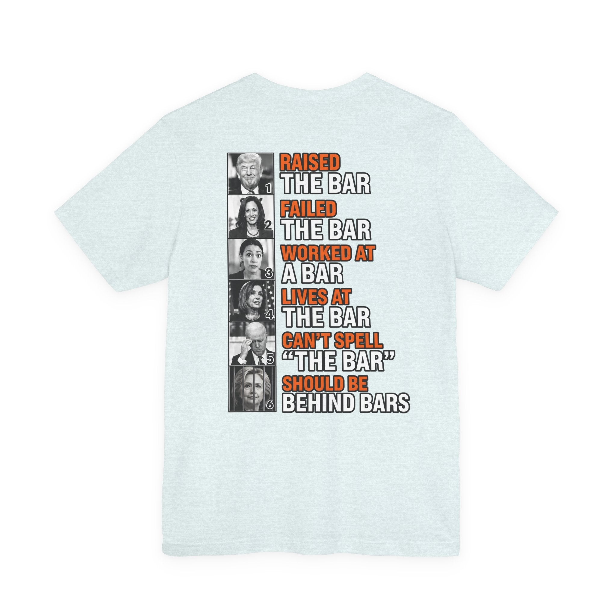 Raised the Bar… Should Be Behind Bars T-Shirt