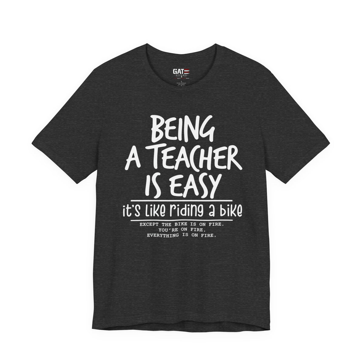 Teacher T-Shirt "Being a Teacher Is Easy" Humorous Quote Tee