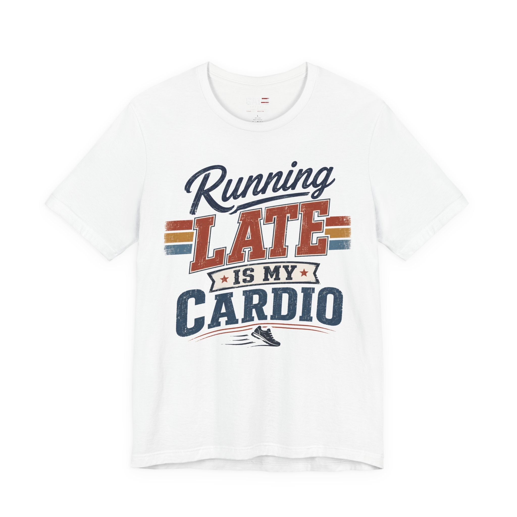 Running Late Is My Cardio T-Shirt — Funny Fitness Running Tee