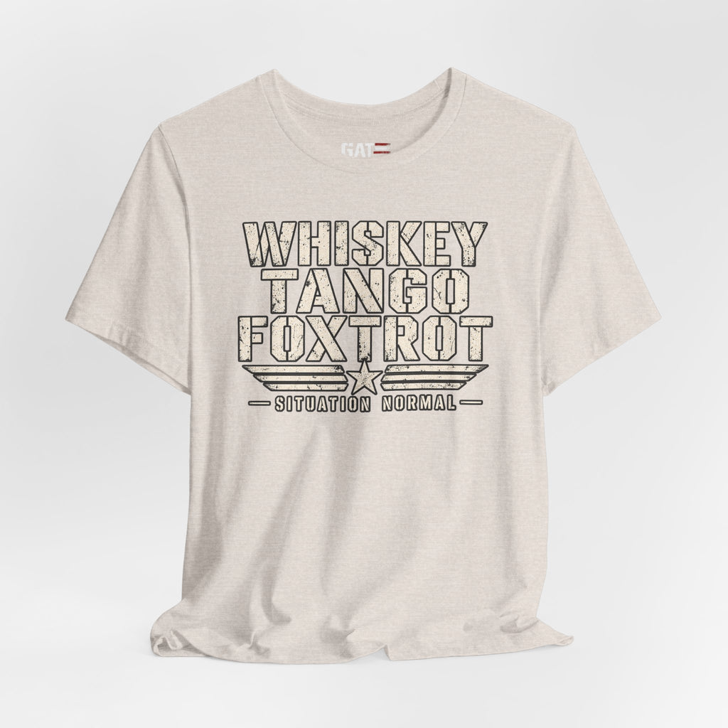 Whiskey Tango Foxtrot Tee — "Situation Normal" Military