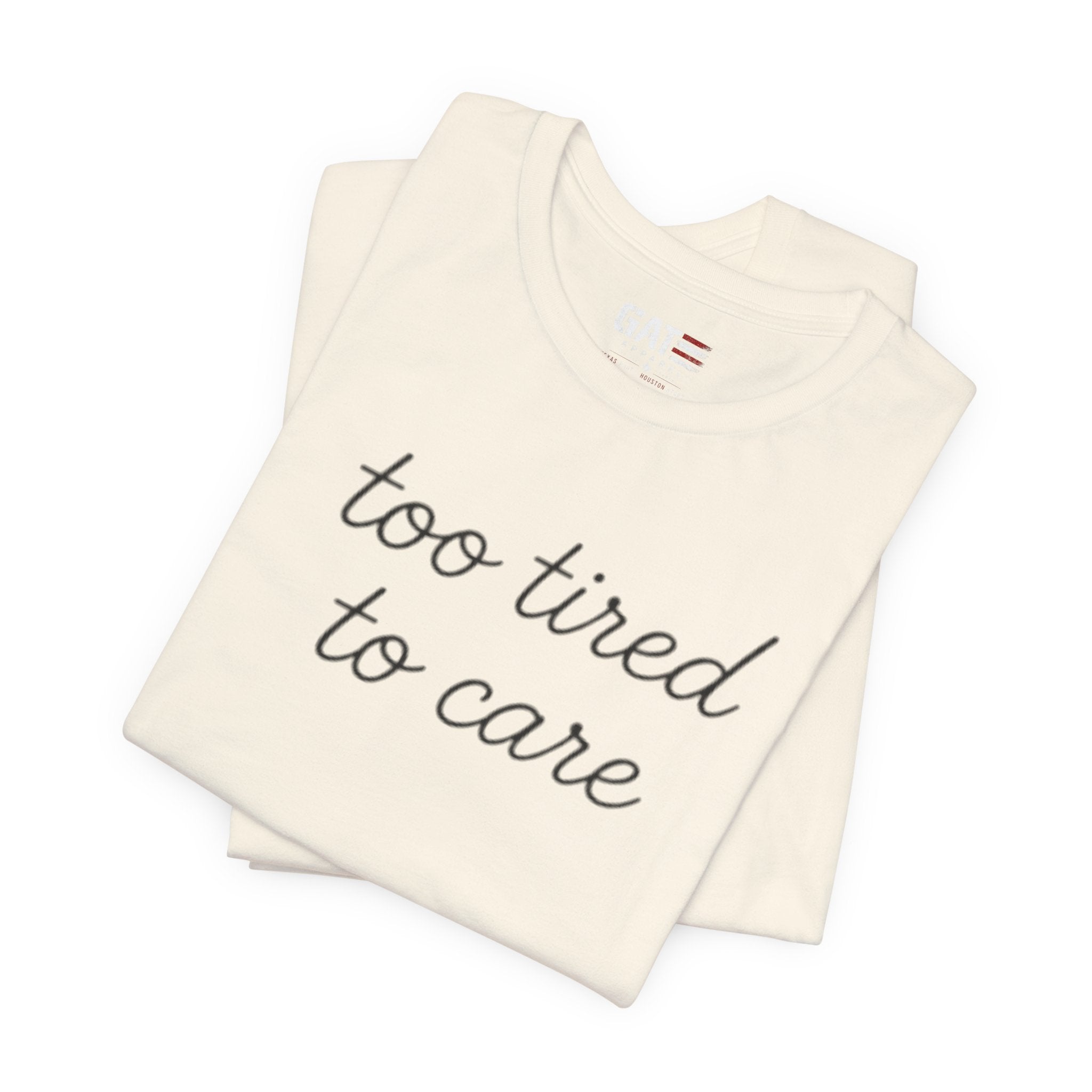 Too Tired To Care Shirt, Funny Introvert Tee, Sarcastic Graphic T Shirt, Minimalist Script Shirt, Gift for Overthinkers