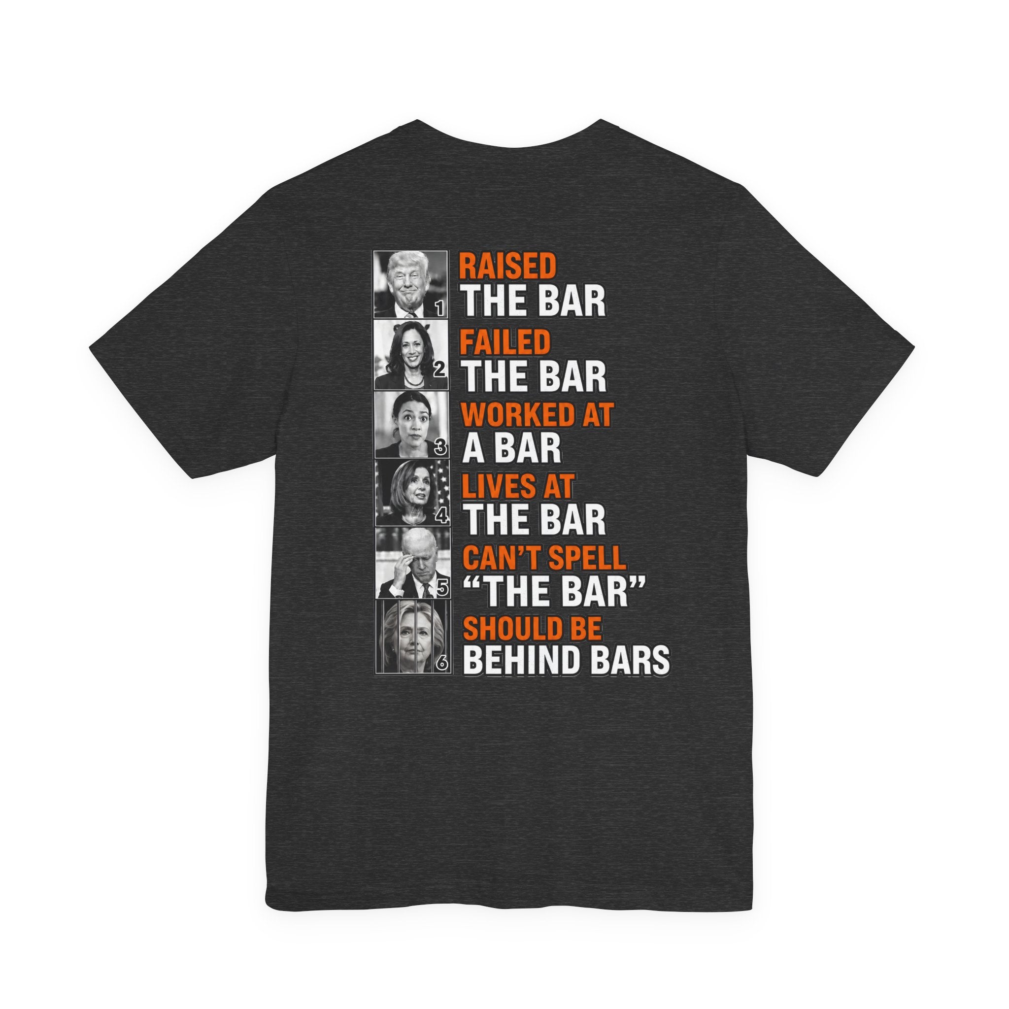 Raised the Bar… Should Be Behind Bars T-Shirt