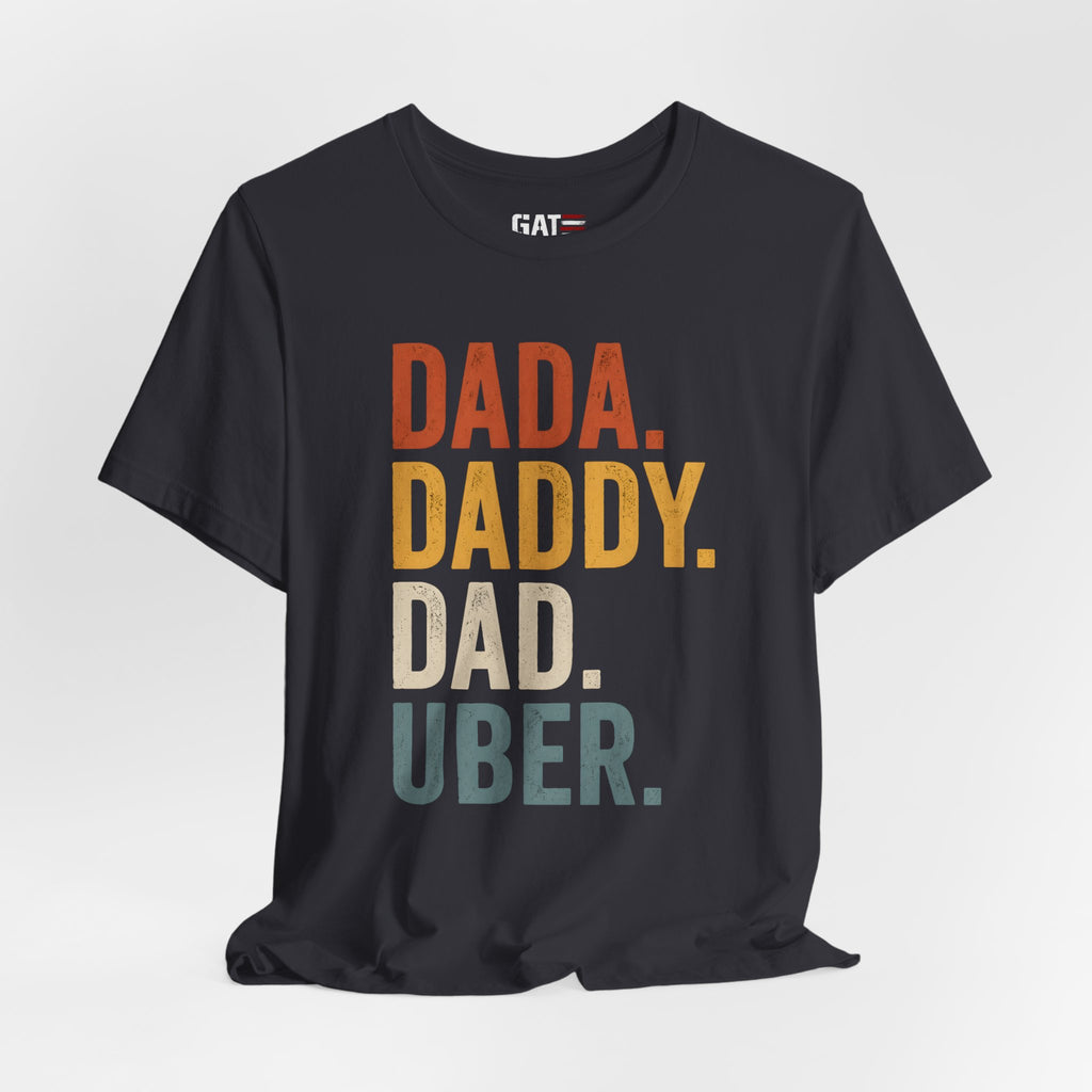 Dada Daddy Dad Uber Funny Father Shirt, Dad Life Tee, Gift for Dad, Father's Day Shirt, New Dad Gift, Dad Humor T Shirt