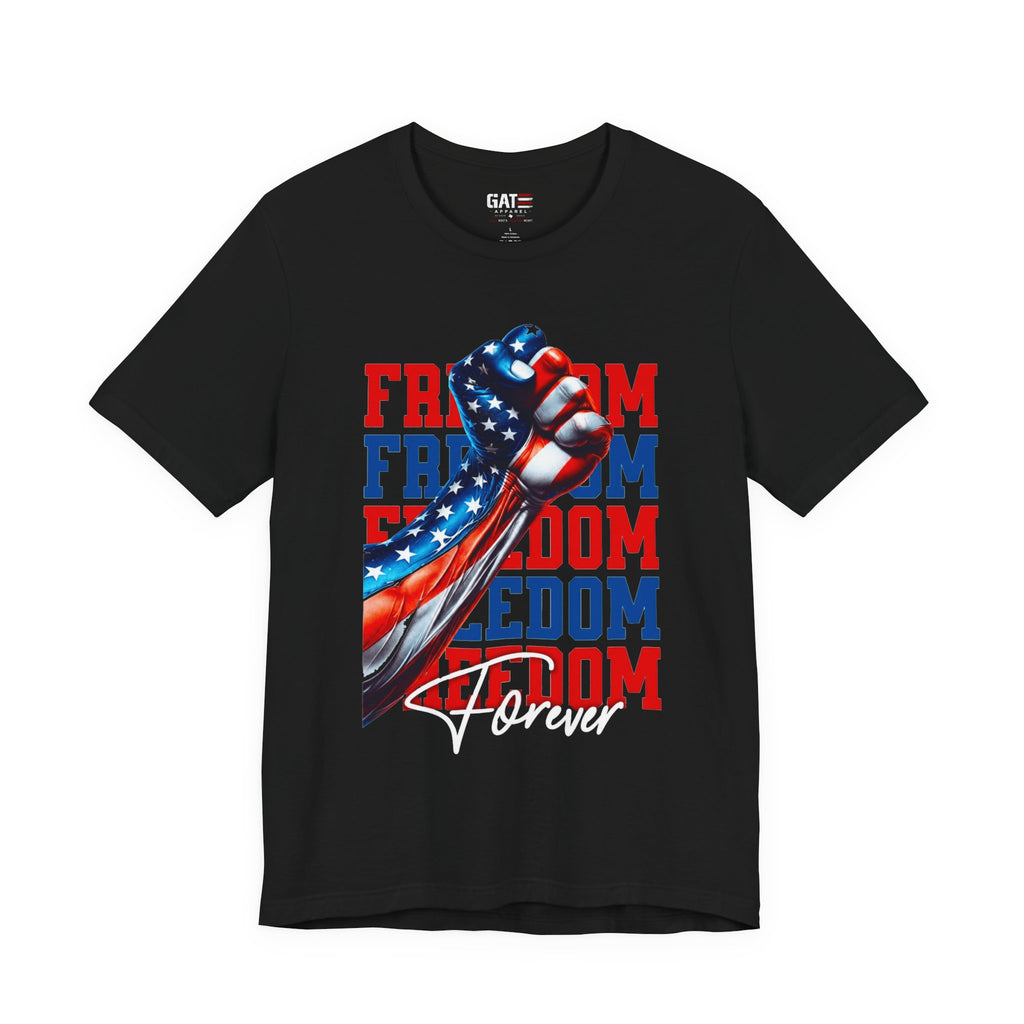 Freedom Fist T-Shirt – Patriotic American Flag Tee (Freedom Forever)