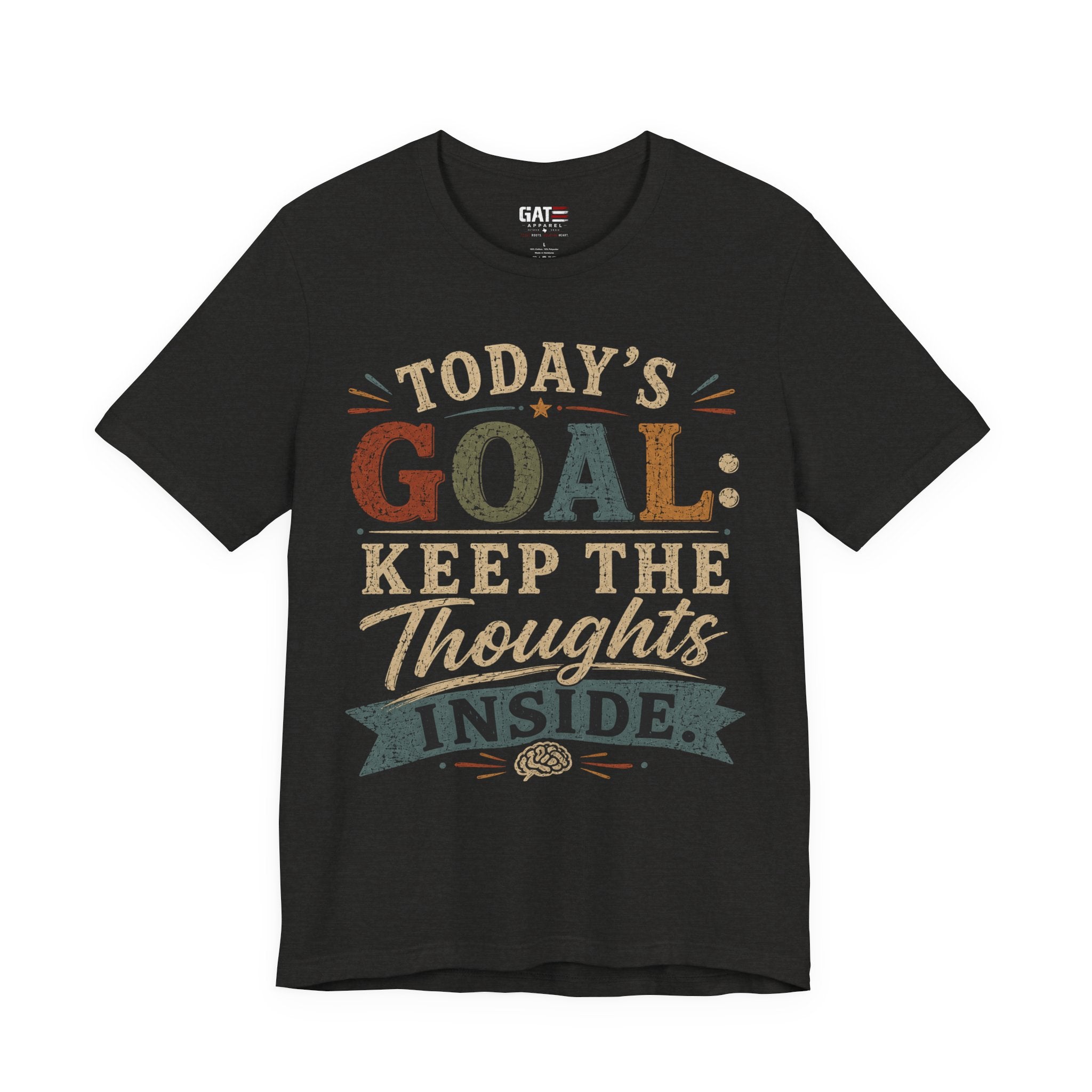 "Today's Goal: Keep the Thoughts Inside"|FunnyTee