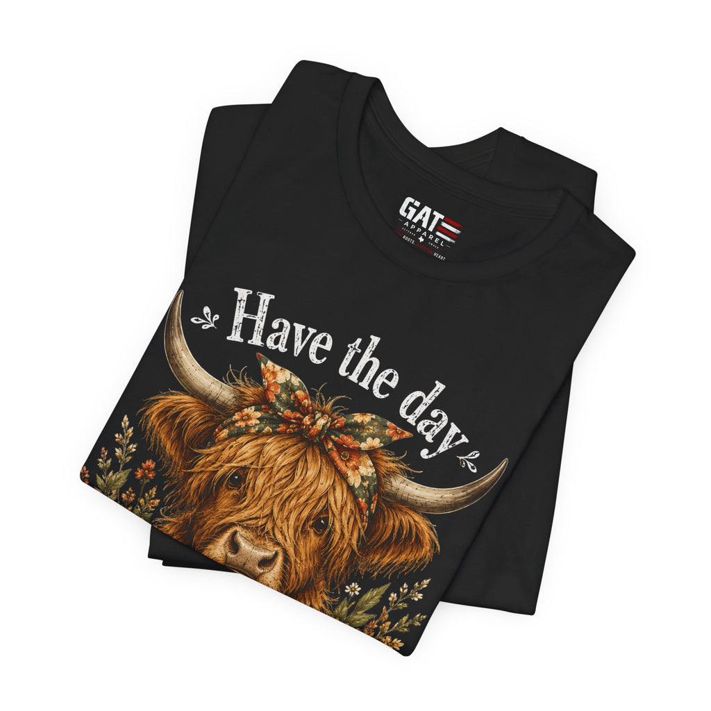 Have the Day You Deserve Highland Cow Shirt, Funny Cowgirl Tee, Western Sunflower Shirt, Sarcastic Country Graphic Gift