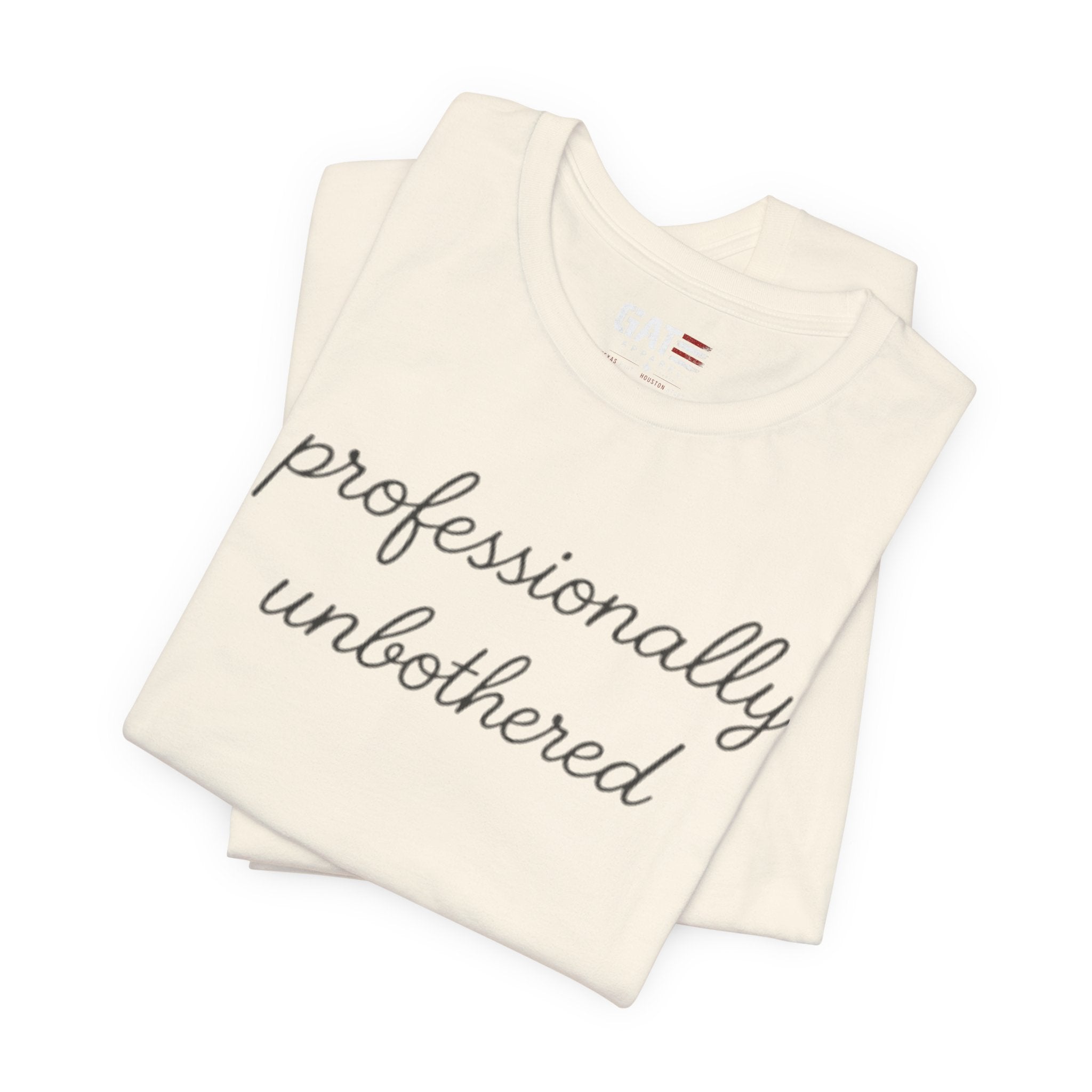 Professionally Unbothered Shirt, Funny Sarcastic Tee, Introvert Shirt, Minimalist Script Tee, Trendy Graphic Tee