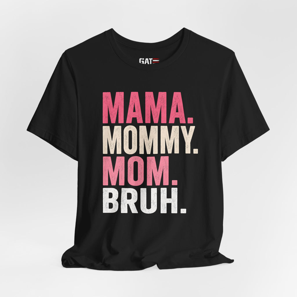 Mama Mommy Mom Bruh Shirt, Funny Mom Life Tee, Trendy Mother Graphic T Shirt, Gen Alpha Mom Gift, Cute Mother's Day Shirt