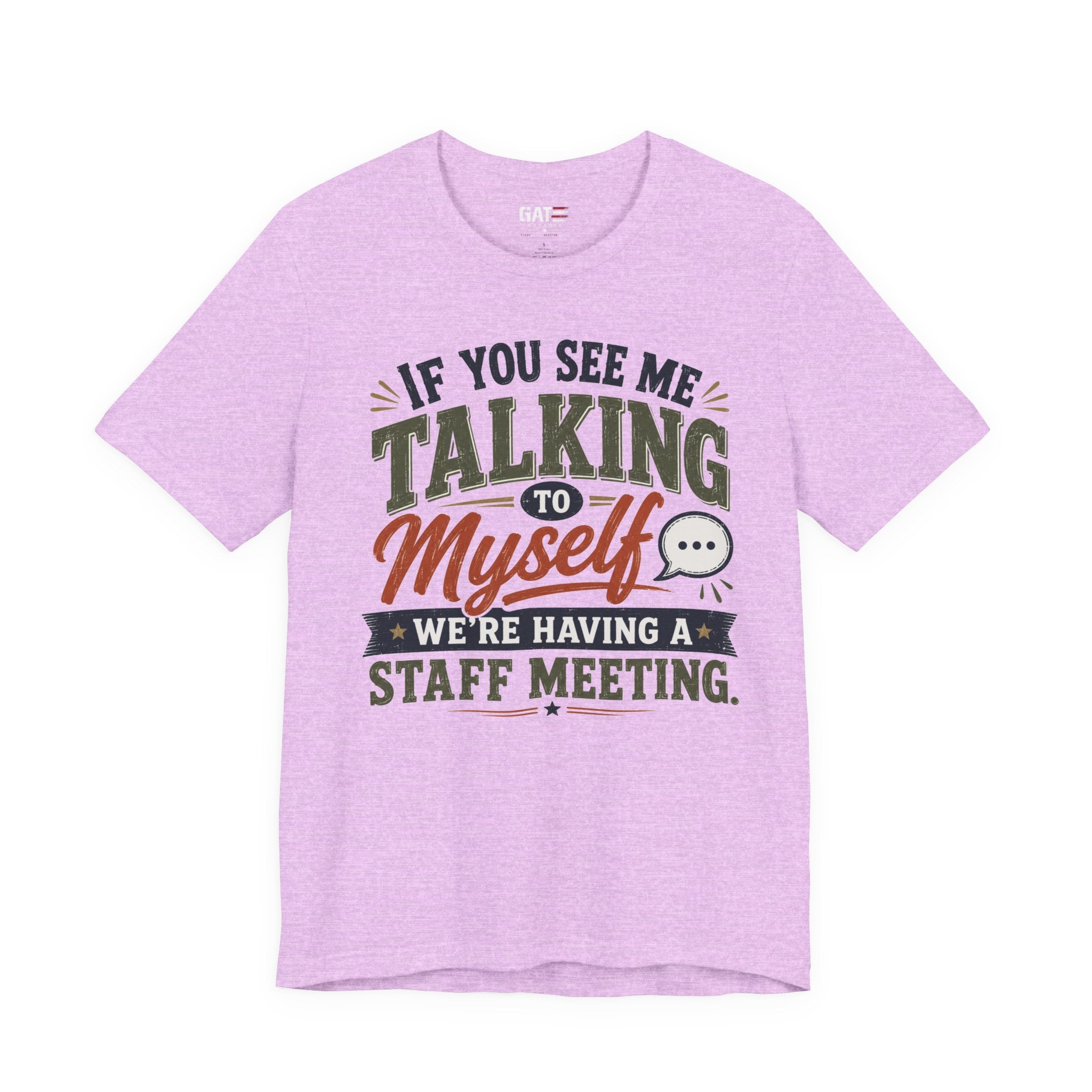 Funny Staff Meeting T‑Shirt — "If You See Me Talking to Myself, We're Having a Staff Meeting"