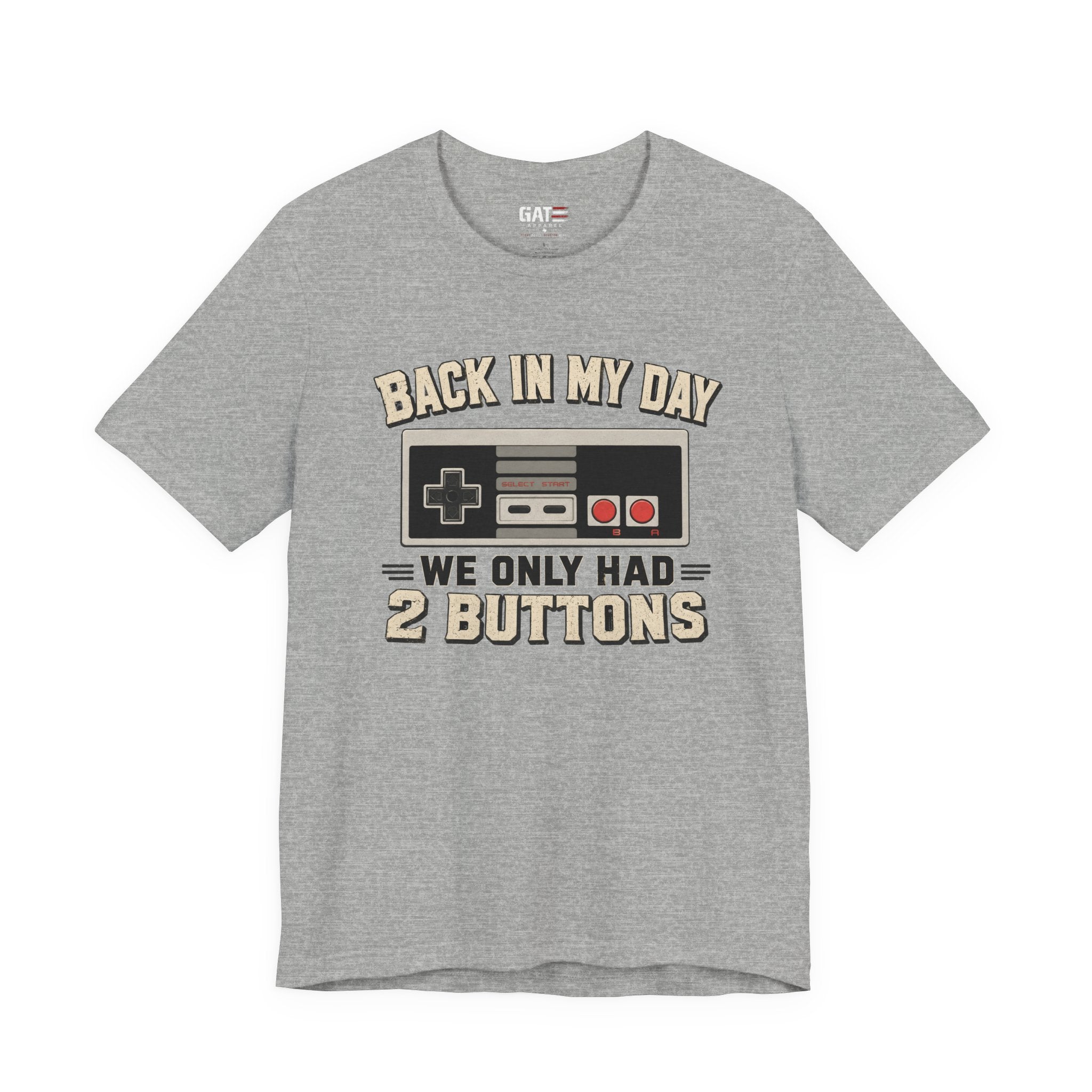 Retro Gamer Shirt, Back In My Day We Only Had 2 Buttons, Vintage Gaming T Shirt, Old School Video Game Tee, Gamer Dad Gift, Nerd Shirt