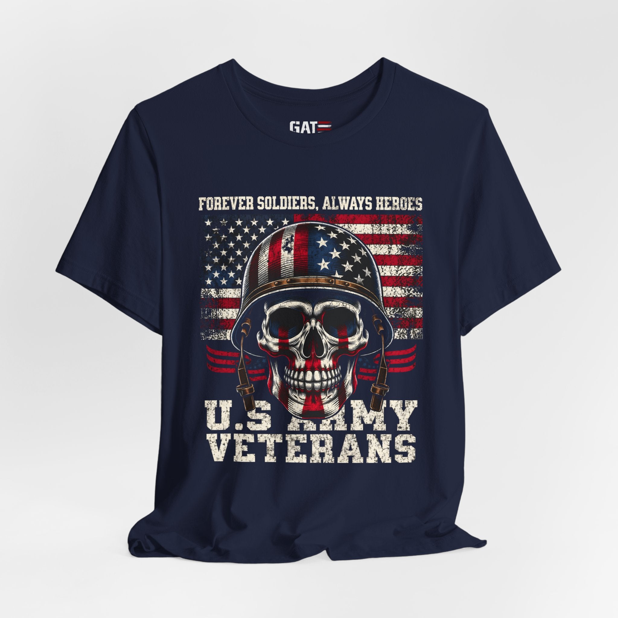 US Army Veteran Shirt, Forever Soldiers Always Heroes Tee, Patriotic Skull Shirt, Veteran Gift, Military Pride T Shirt, Army Veteran Apparel