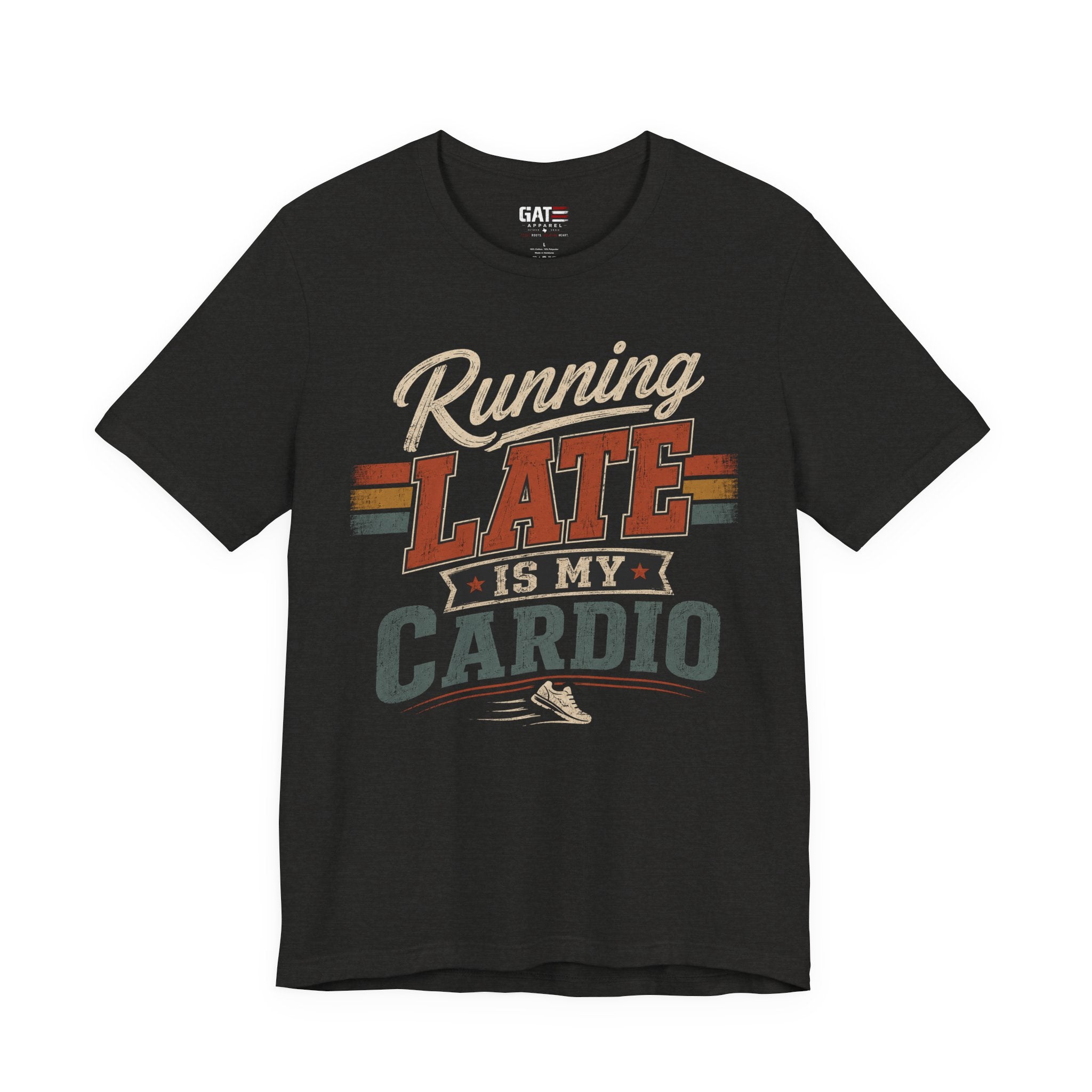 Running Late Is My Cardio T-Shirt — Funny Fitness Running Tee