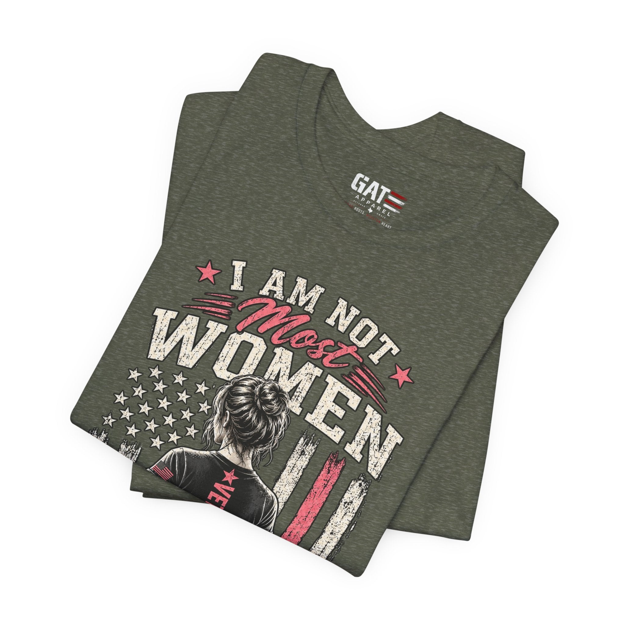 Female Veteran Woman Tee – “I Am Not Most Women” Patriotic Military T-Shirt