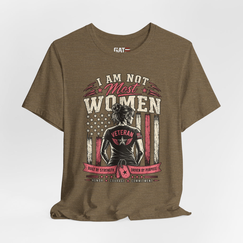 Female Vet I Am Not Most Women Veteran T‑Shirt — Patriotic Female Veteran Tee