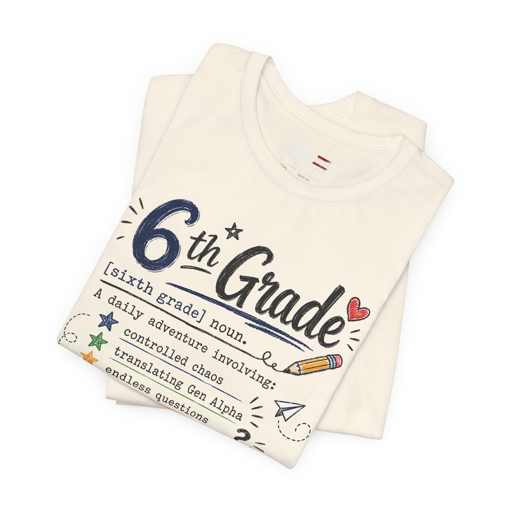 6th Grade Teacher Shirt, Funny Teacher Tee, Middle School Teacher Gift, Gen Alpha Teacher Shirt, Classroom Humor Tee