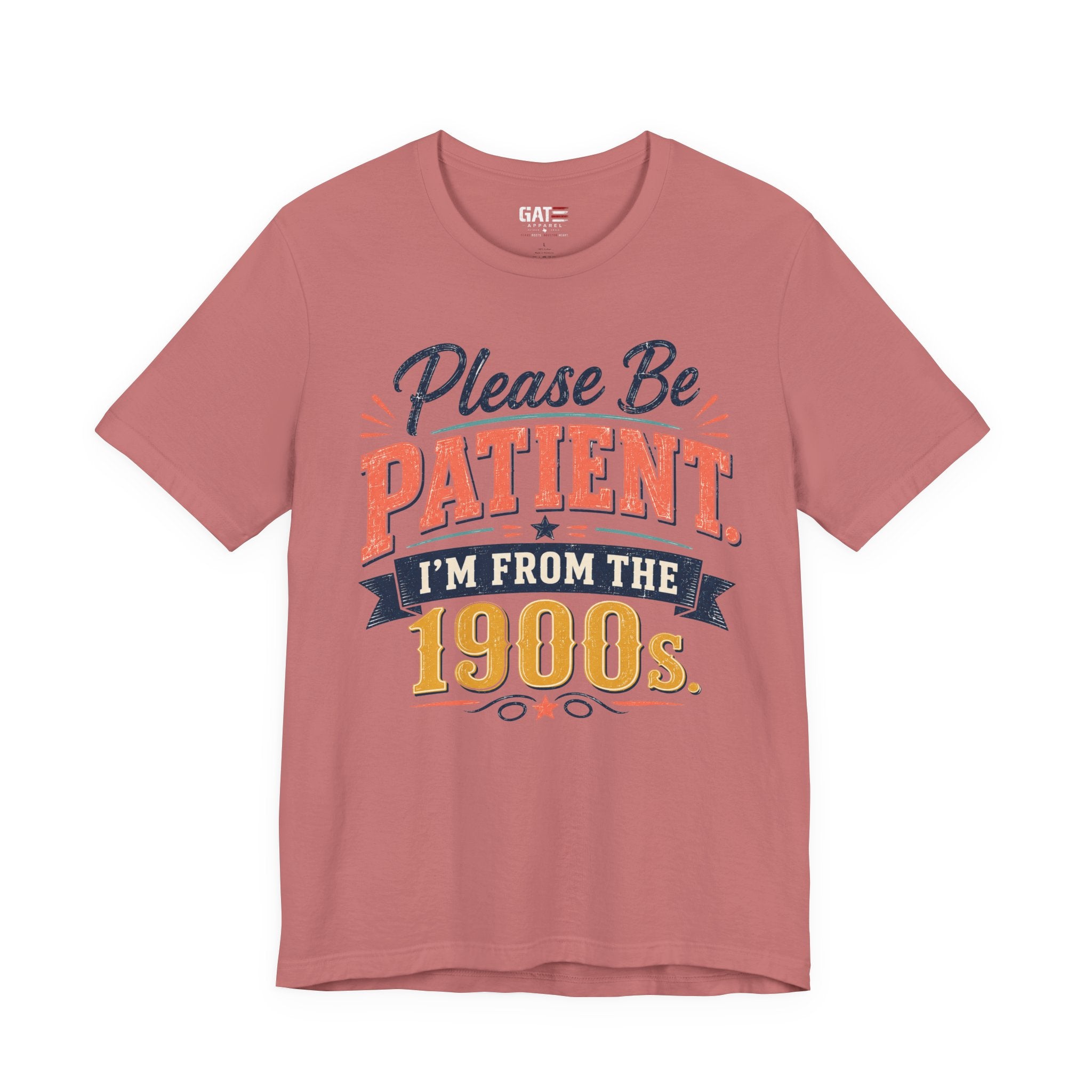Please Be Patient I'm From the 1900s T-Shirt