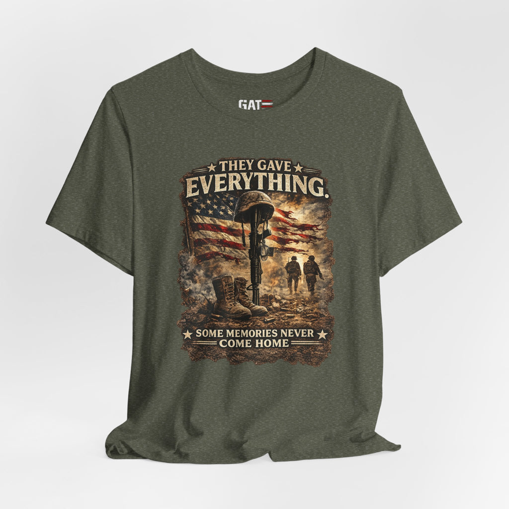 They Gave Everything Memorial T-Shirt — "Some Memories Never Come Home" Patriotic Veteran Tribute Tee