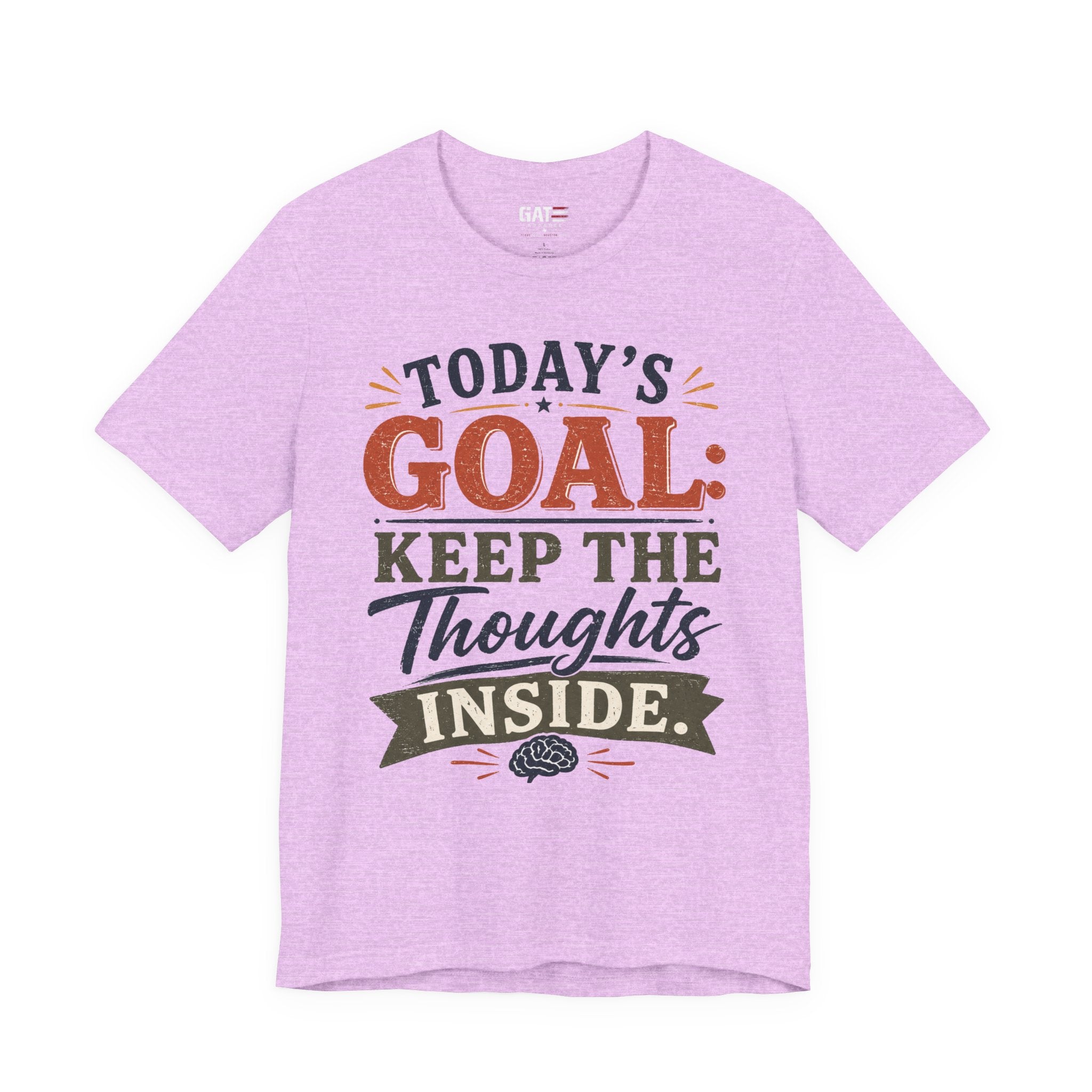 "Today's Goal: Keep the Thoughts Inside"|FunnyTee