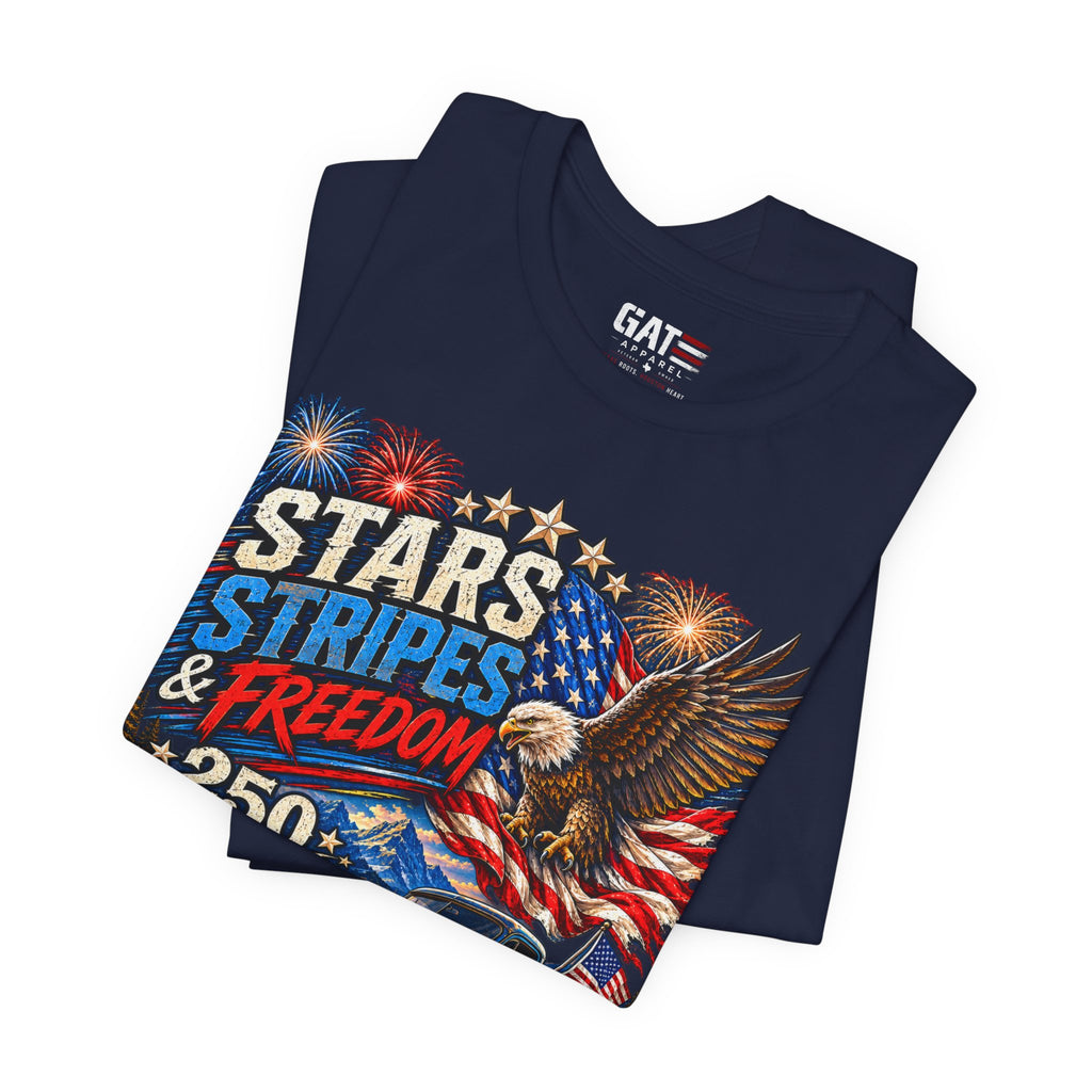 Stars Stripes & Freedom 250th Anniversary Shirt | Patriotic Tee