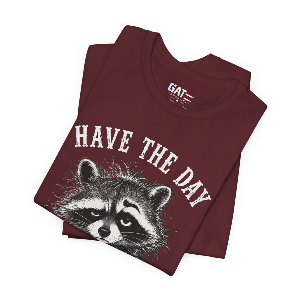 Have the Day You Deserve Raccoon Shirt, Funny Sarcastic Graphic Tee, Trash Panda Coffee Shirt, Introvert Gift, Unisex Humor Tee