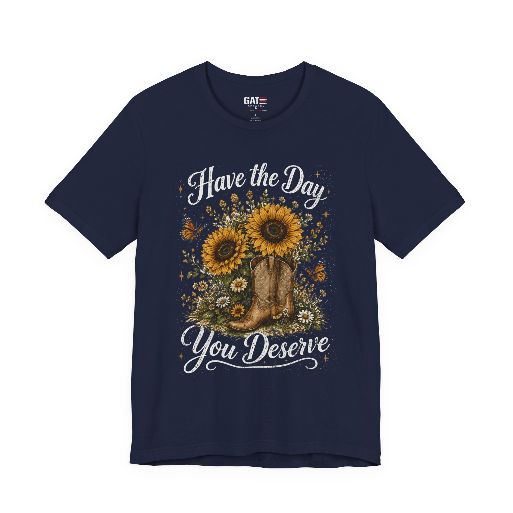 Have the Day You Deserve Sunflower Shirt, Funny Western Cowgirl Tee, Floral Cowboy Boot Shirt, Sarcastic Country Graphic Tee