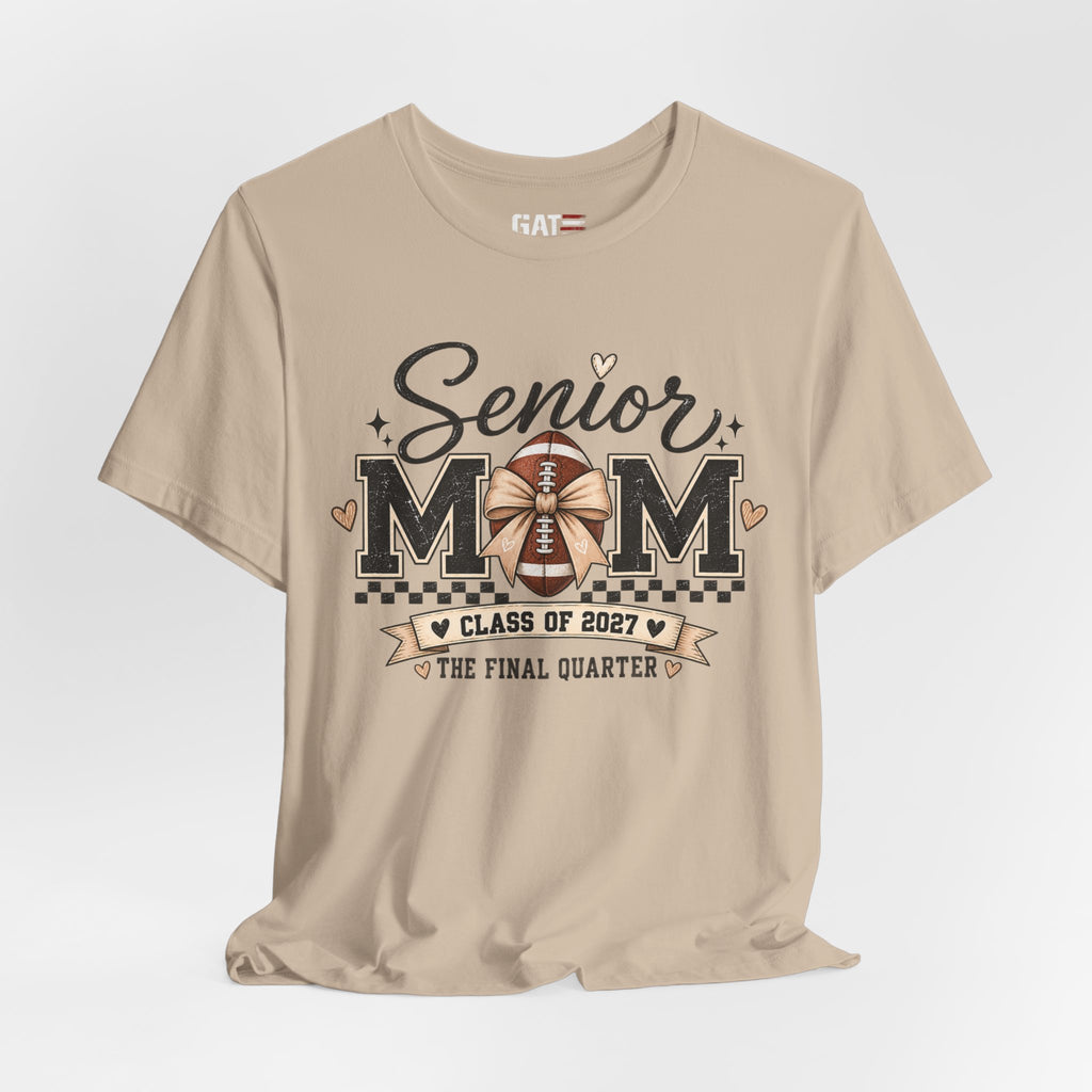 Senior Football Mom Shirt Class of 2027 Final Quarter Game Day T-Shirt