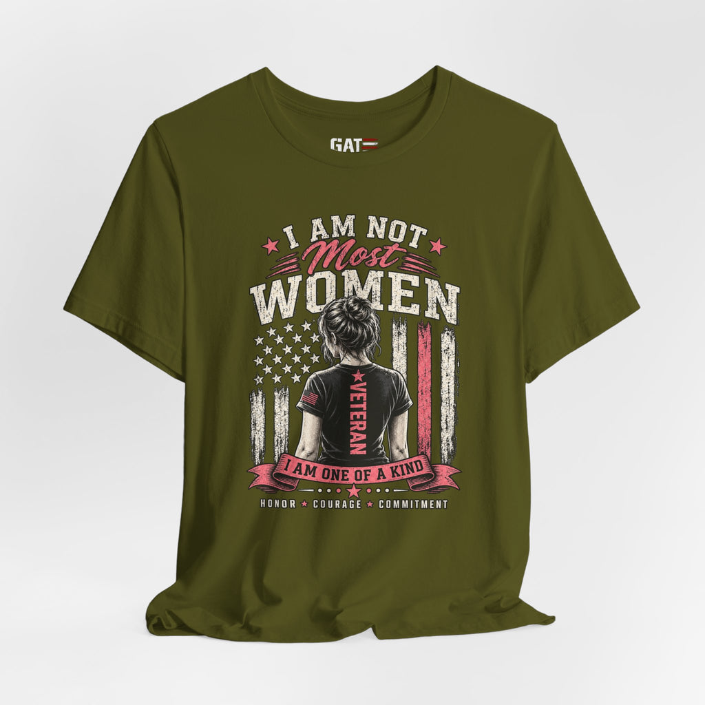 Female Veteran Woman Tee – “I Am Not Most Women” Patriotic Military T-Shirt