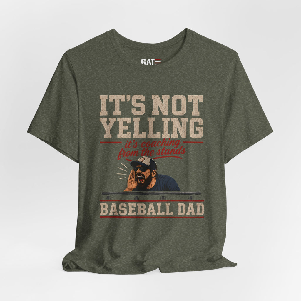 It's Not Yelling It's Coaching From The Stands Baseball Dad Shirt, Funny Baseball Dad Tee, Travel Ball Dad Gift Father's Day