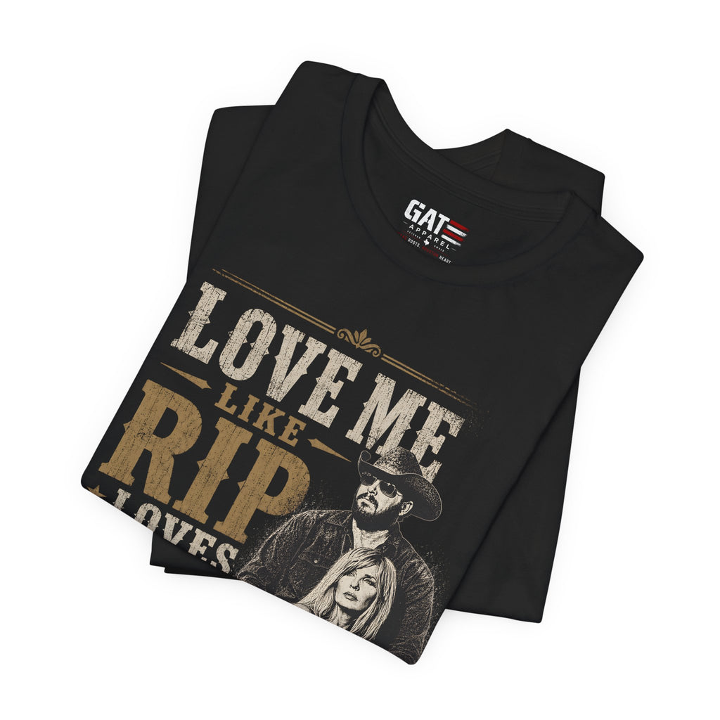 Love Me Like Rip Loves Beth Shirt | Dutton Ranch | Yellowstone Inspired Shirt