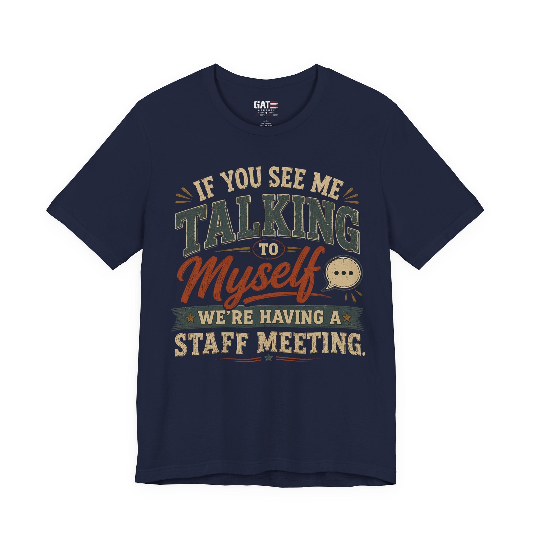 Funny Staff Meeting T‑Shirt — "If You See Me Talking to Myself, We're Having a Staff Meeting"