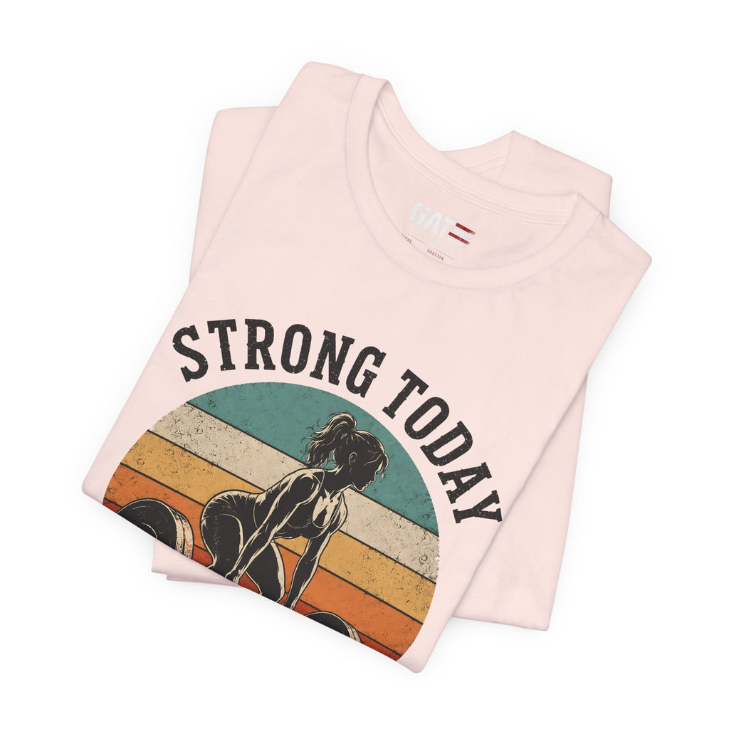 Strong Today Stronger Tomorrow Shirt, Women's Gym Shirt, Retro Weightlifting Tee, Fitness Gift for Women