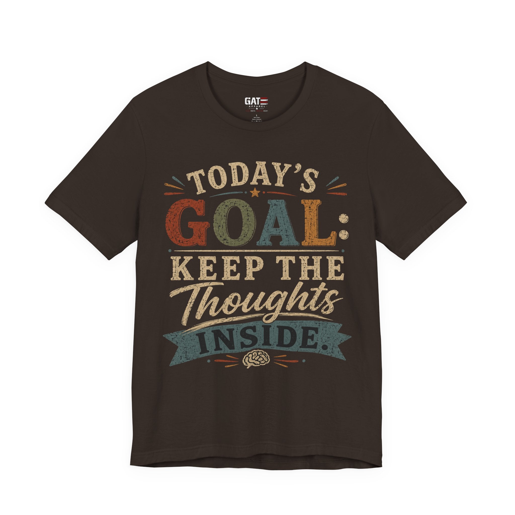 "Today's Goal: Keep the Thoughts Inside"|FunnyTee
